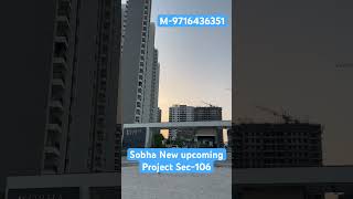 Sobha New upcoming project sec-106#dwarkaexpressway#delhi #golfcourse #Dwarka#sobhacity #luxurycars