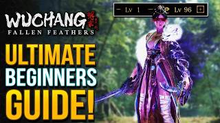 Wuchang Fallen Feathers - Ultimate Beginner's Guide