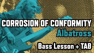 Albatross – Corrosion of Conformity | Bass Tutorial + TAB