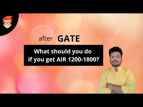 Got AIR 1400-1800 in GATE? What You should Do?