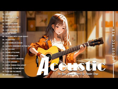 Best Acoustic Songs Collection - Acoustic Guitar Covers Of Popular Songs - Chill Acoustic Love Songs