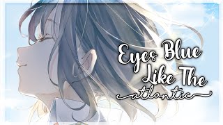 ｢Nightcore」➸ Eyes Blue Like The Atlantic ➸ Sista Prod ft. Powfu, Alec Benjamin & Rxseboy ♫ [Lyrics]