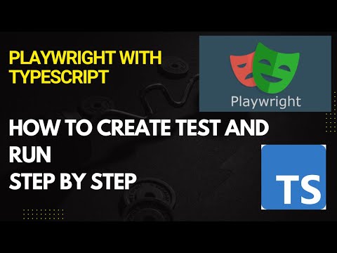 Playwright with Typescript | How to create and run the test in Playwright