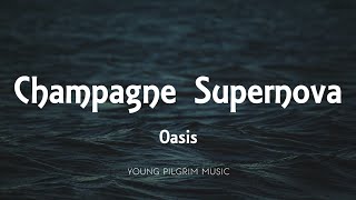 Oasis - Champagne Supernova (Lyrics)