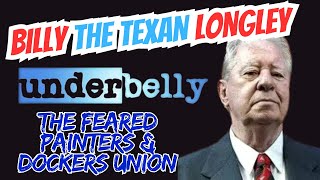UNDERBELLYS MOST FEARED....BILLY "THE TEXAN" LONGLEY..PAINTERS & DOCKERS UNION #crime #jail #prison