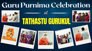 Guru Purnima Celebration at Tathastu Gurukul Greater Noida | Tathastu ICS | Dr. Tanu Jain | UPSC