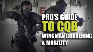 Pro's guide to CQB | Wingman cornering & mobility