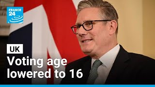 UK lowers voting age from 18 to 16 in historic electoral reform • FRANCE 24 English