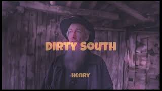 Dirty South - Henry