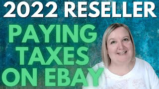 HOW TO PAY TAXES ON EBAY INCOME IN 2022 | GETTING 1099 | Tax Changes for Resellers | Quick Start