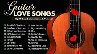 Guitar Love Songs Collection 🎸 Best Romantic Guitar Music of All Time 🎸 Acoustic Guitar Music