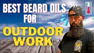 Best Beard Oils For  Outdoor Work.... 2022 #beardcare #beard #beardoil
