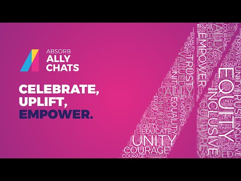 Absorb Ally Chats - Celebrate, Uplift, Empower