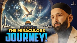 Isra and Miraj – The Night Journey That Broke All Laws of Physics! | Dr. Omar Suleiman