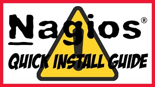 Nagios Core:  The Quick Install Guide