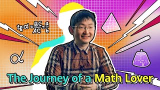 The Journey of a Math Lover