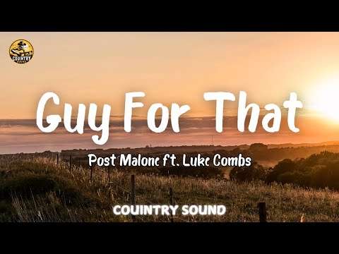 Post Malone ft. Luke Combs - Guy For That ( Lyrics/Letra )