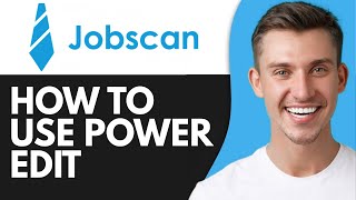 HOW TO USE JOBSCAN POWER EDIT (2025)