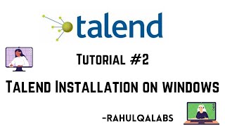 Talend ETL|Talend Data Studio installation on windows | Rahul QA Labs | 2022