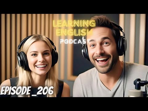 Learning English Podcast Conversation Episode 206 | Podcast English latest | Podcast For Learning