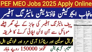 Step By Step Process PEF MEO Jobs obs 2025 | punjab education foundation | How to apply online