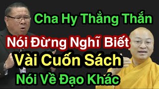 Cha Hy Thẳng Thắn Nói Đừng Nghĩ Biết Và Cuốn Sách Nói Về Đạo Khác - Cha Nguyễn Khắc Hy