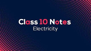 Science Notes Class 10 chapter-12 🔌 ELECTRICITY @wallah394