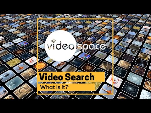 VideoSpace - What is Video Search?
