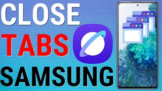 How To Close All Tabs On Samsung Internet