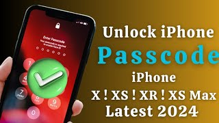How To Unlock iPhone X/Xr/Xs And Xs Max Passcode If Forgot Without Any Data Losing  Latest 2024