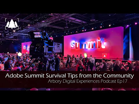Adobe Summit Tips - What you should know before you go! [Arbory Digital Experiences Ep17]