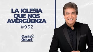 EN VIVO - Dante Gebel #932 | La iglesia que nos avergüenza