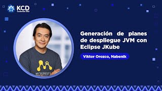 Generación de planes de despliegue JVM con Eclipse JKube - Victor Orozco, Nabenik