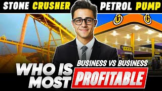 “Petrol Pump Vs Stone Crusher? Sabse Zyada Munafa Kis Business Mein Hai?”