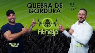 EP 27 - Quebra de Gordura - Jê e Matheus