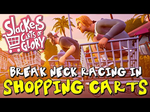 Who Wants To Race In Shopping Carts!!?? | SLACKERS - CARTS OF GLORY