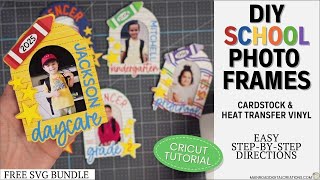 DIY School Photo Frames with Free SVG Bundle | Cricut Back to School Craft Using Cardstock & HTV