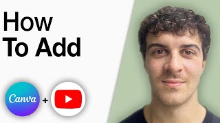 Canva - How to Add YouTube Video [2025 Full Guide]