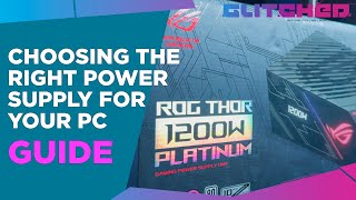 PC Builder's Guide to Choosing The Right Power Supply For Your GPU and PC