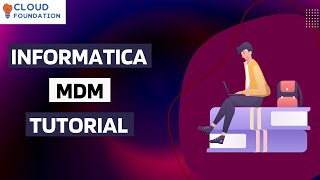Informatica MDM Tutorial | Informatica MDM Training | Informatica MDM course | Cloudfoundation