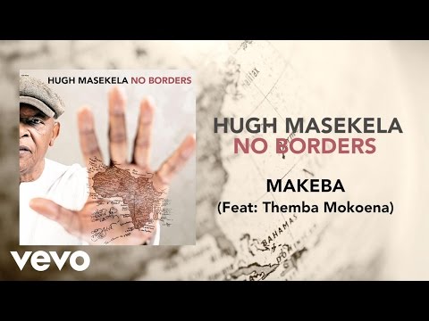 Hugh Masekela - Makeba ft. Themba Mokoena