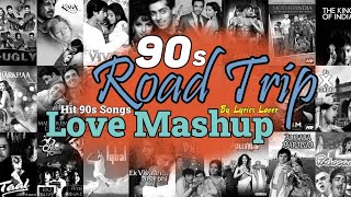 90s Road Trip Love Mashup | Super Hit Old Songs | Monsoon Romantic Love Songs