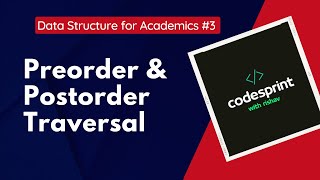 #3 Preorder & Postorder Traversal || Data Structure for Academics || Codesprint