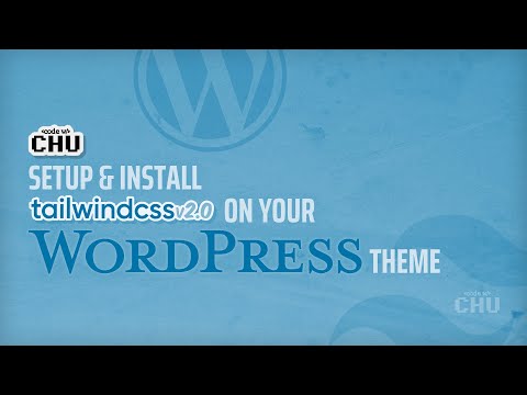 Tailwind CSS v2.0 | Wordpress Theme Setup & Install