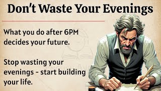 Don't Waste Your Evenings || Graded Reader || Improve Your English Fluency ✅️ 