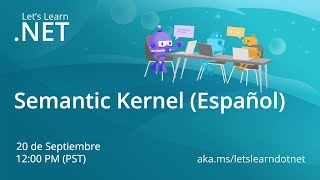 Let's Learn .NET: Semantic Kernel (Spanish)