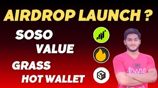 3 Airdrop Updates Grass Airdrop, SosoValue Airdrop, Hot Wallet Airdrop